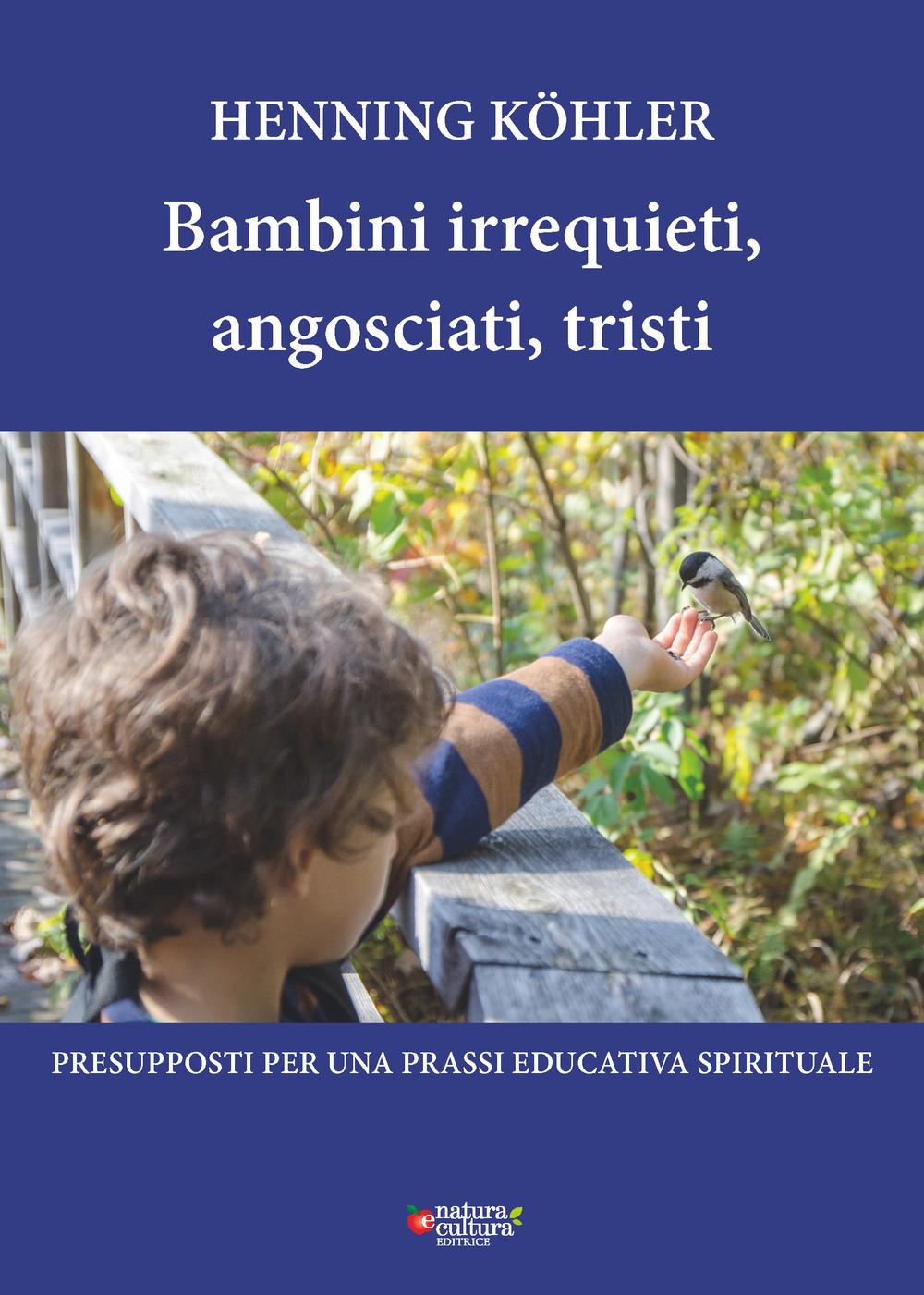 Vorderes Coverbild Bambini irrequieti, angosciati, tristi. Presupposti per una prassi educativa spirituale
