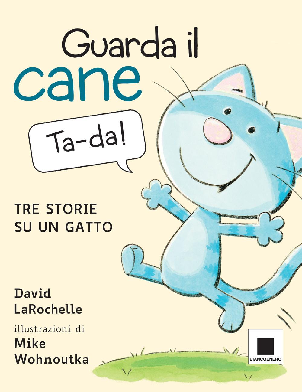 Vorderes Coverbild Guarda il cane. Tre storie su un gatto