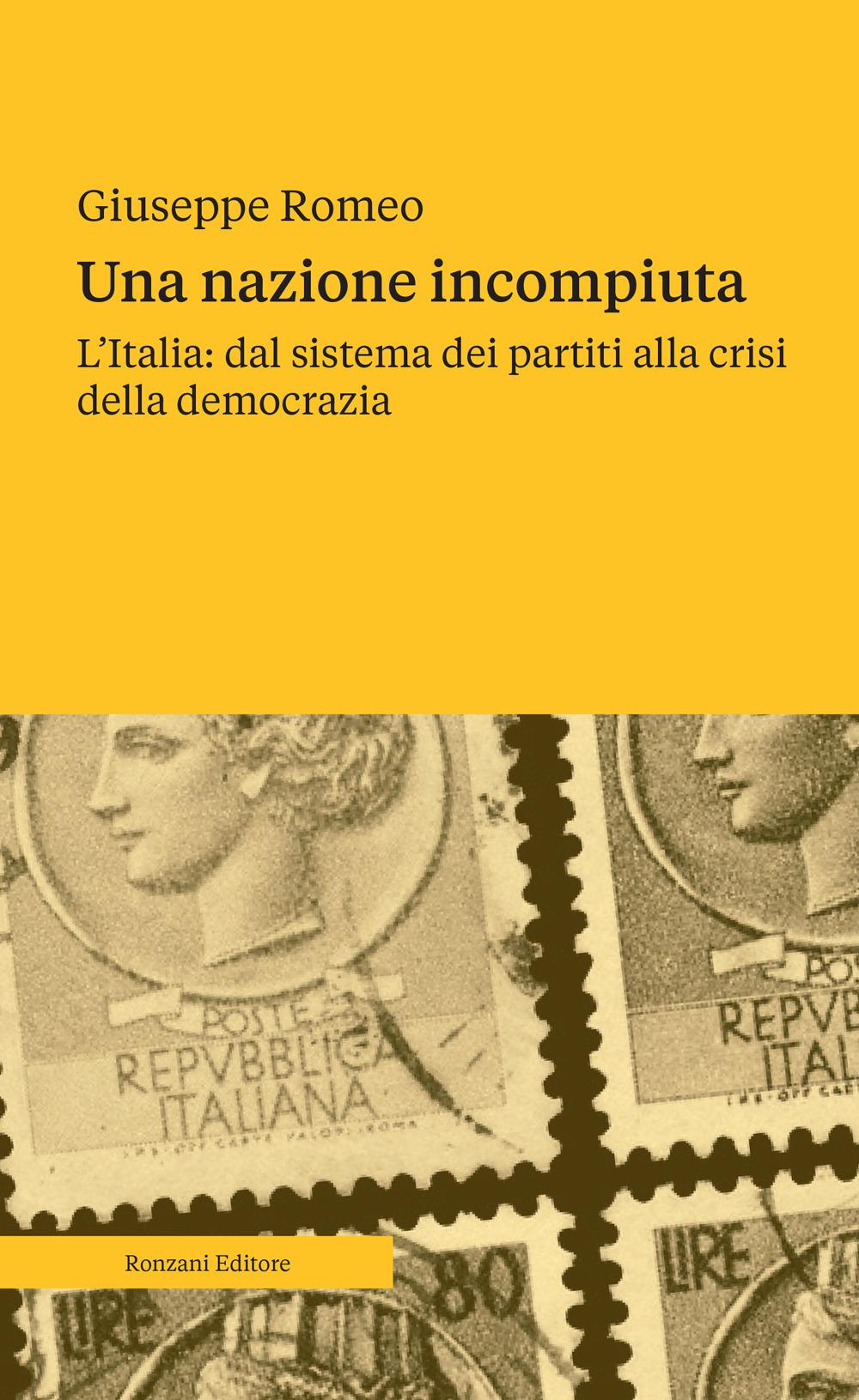 Vorderes Coverbild Una nazione incompiuta. L'Italia: dal sistema dei partiti alla crisi della democrazia