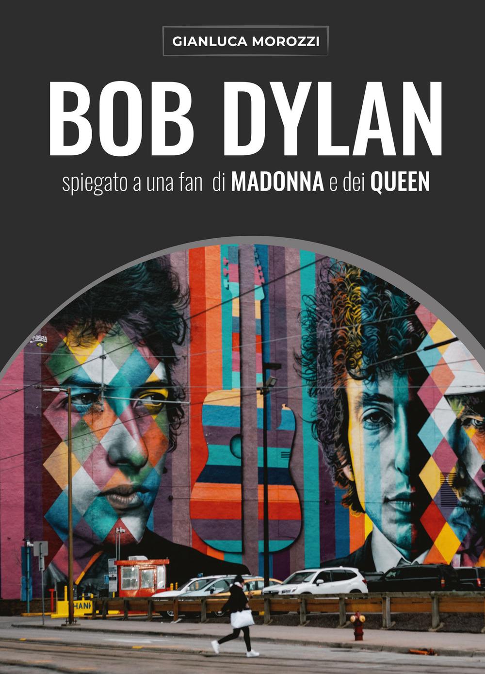 Vorderes Coverbild Bob Dylan spiegato a una fan di Madonna e dei Queen