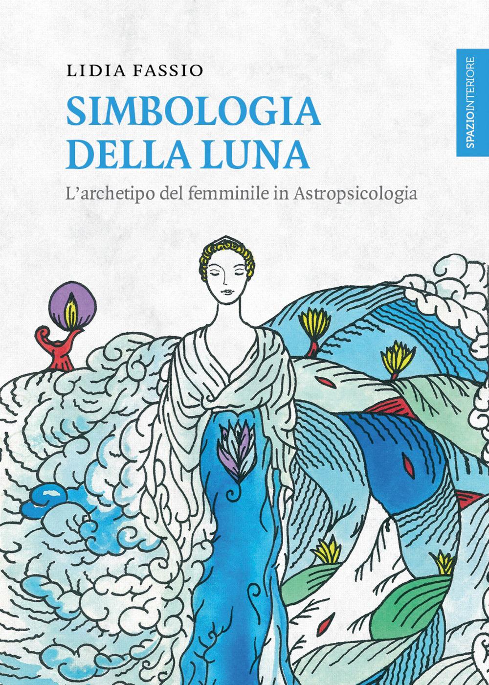 Vorderes Coverbild Simbologia della luna. L'archetipo del femminile in astropsicologia