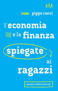 Vorderes Coverbild L' economia e la finanza spiegate ai ragazzi