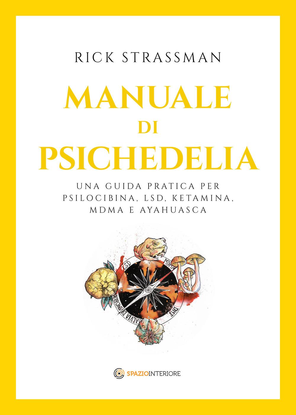 Vorderes Coverbild Manuale di psichedelia. Una guida pratica per psilocibina, LSD, ketamina, MDMA e ayahuasca