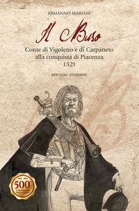 Vorderes Coverbild Il Buso. Conte di Carpaneto e Vigoleno alla conquista di Piacenza 1521
