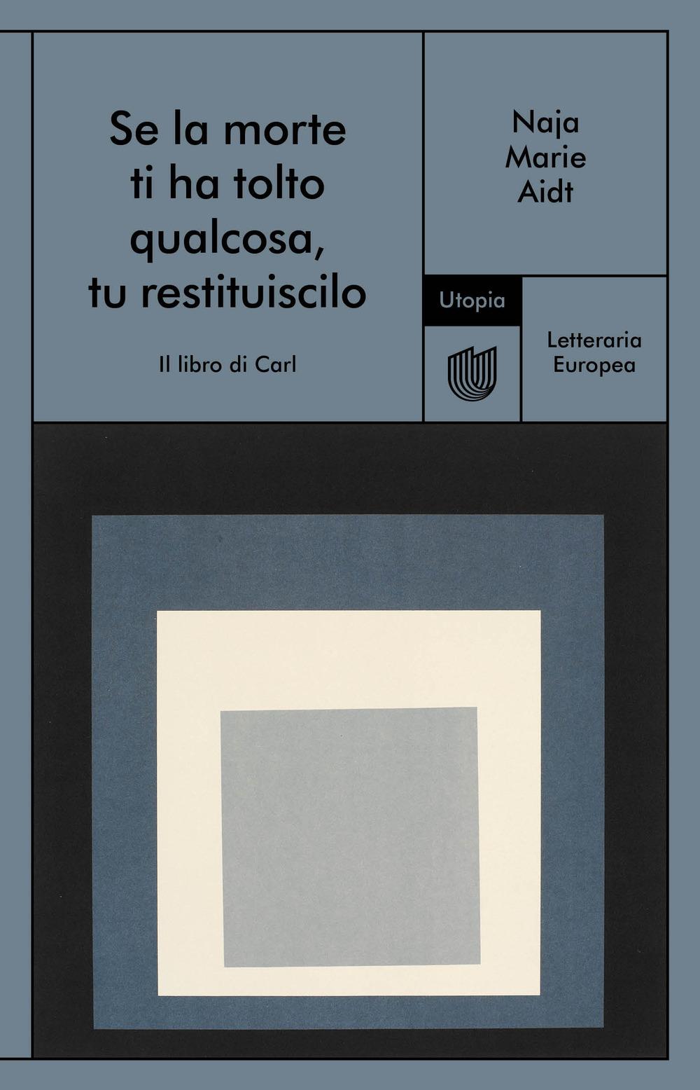 Vorderes Coverbild Se la morte ti ha tolto qualcosa, tu restituiscilo (Il libro di Carl)
