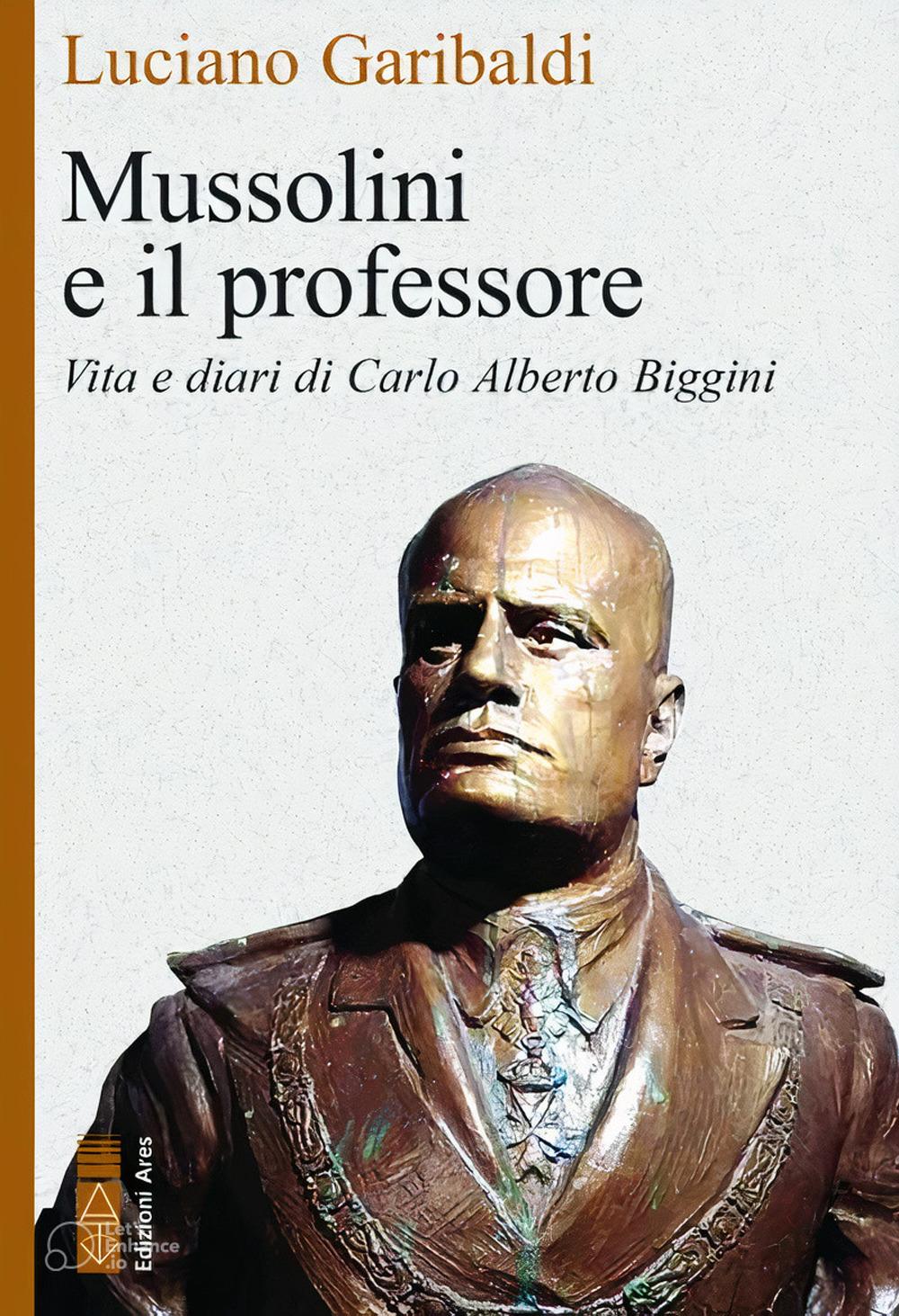 Vorderes Coverbild Mussolini e il professore. Vita e diari di Carlo Alberto Biggini