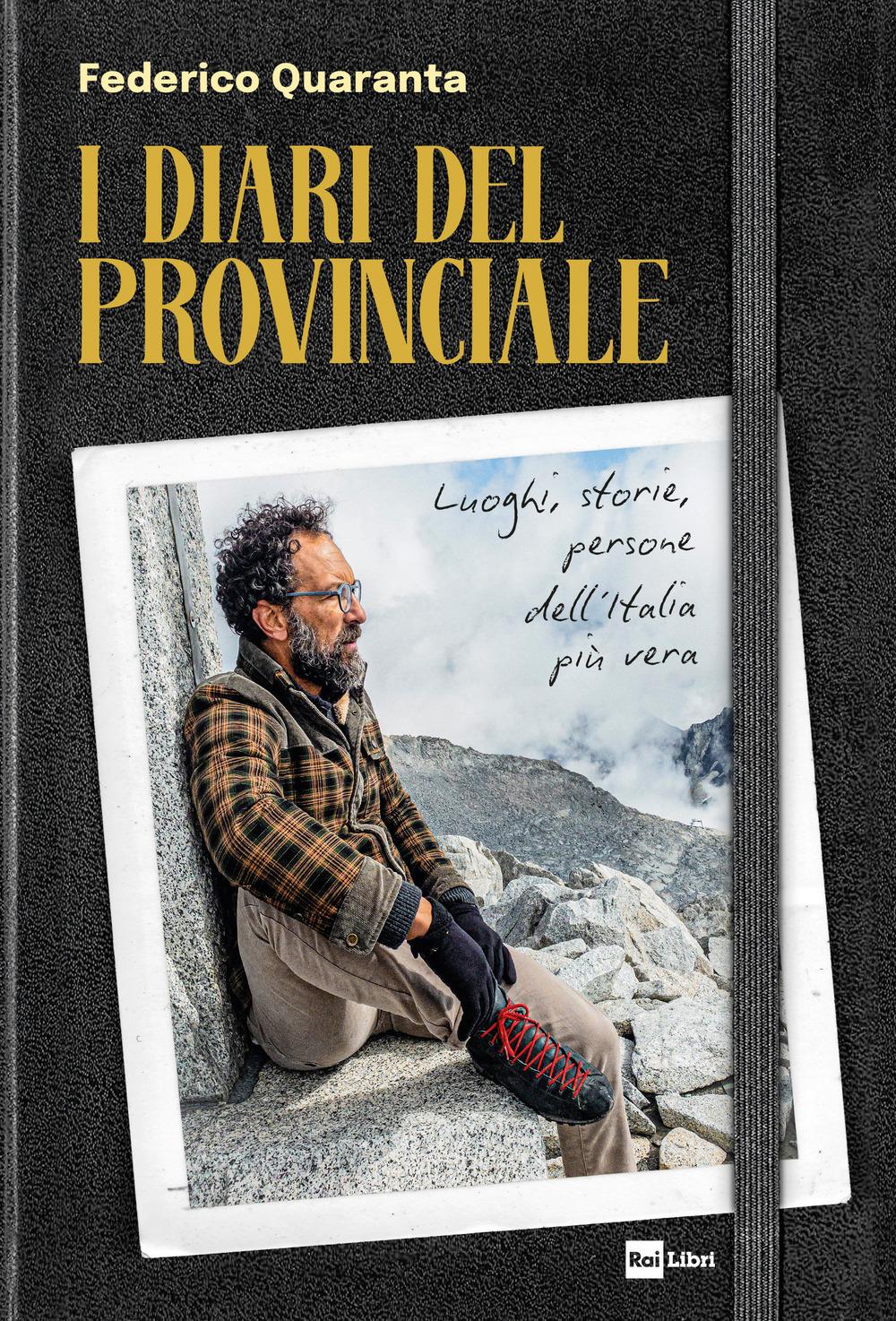 Vorderes Coverbild I diari del Provinciale. Luoghi, storie, persone dell'Italia più vera