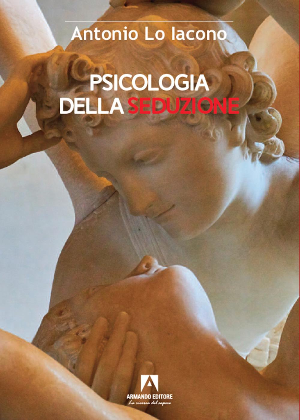 Vorderes Coverbild Psicologia della seduzione. Tra sensualità, manipolazione e potere