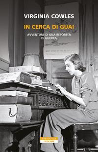 Vorderes Coverbild In cerca di guai. Avventure di una reporter di guerra