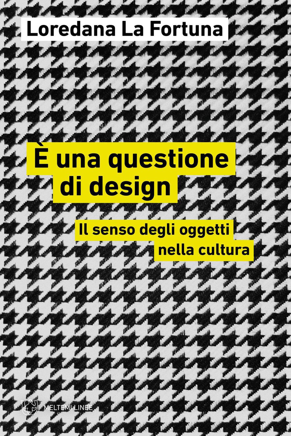 Vorderes Coverbild È una questione di design. Il senso degli oggetti nella cultura
