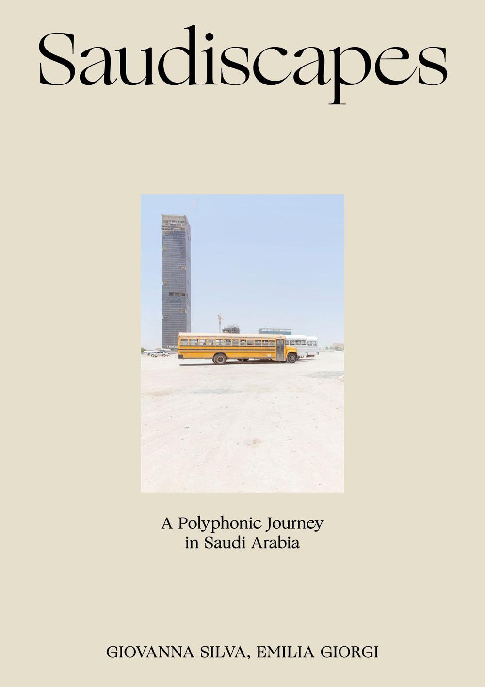 Vorderes Coverbild Saudiscapes. A polyphonic journey in Saudi Arabia. Ediz. italiana e inglese