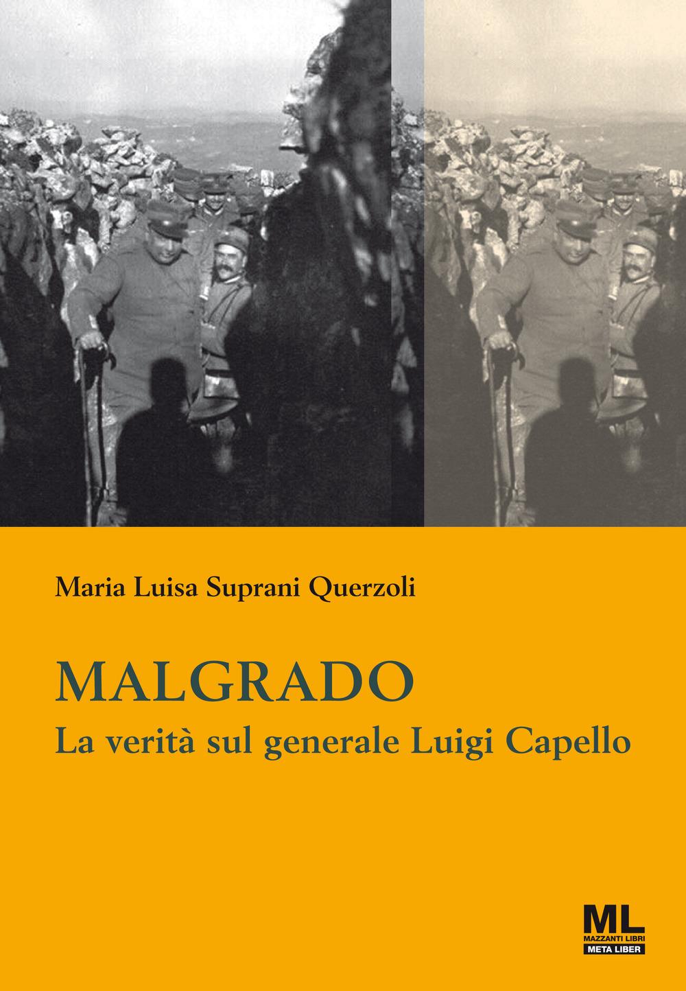 Vorderes Coverbild Malgrado. La verità sul generale Luigi Capello