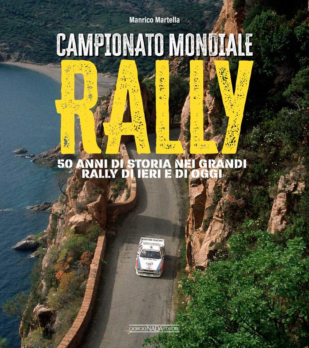 Vorderes Coverbild Campionato mondiale rally. 50 anni di storia nei grandi rally di ieri e di oggi