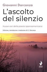 Vorderes Coverbild L' ascolto del silenzio. Nuove voci della poesia ispanoamericana
