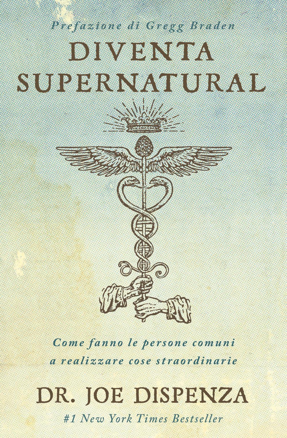 Vorderes Coverbild Diventa supernatural. Come fanno le persone comuni a realizzare cose straordinarie