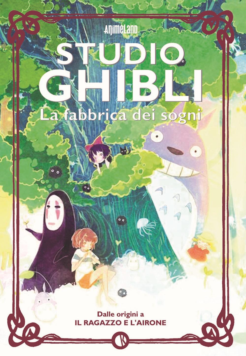 Vorderes Coverbild Studio Ghibli. La fabbrica dei sogni. Dalle origini a 'Il ragazzo e l'airone'