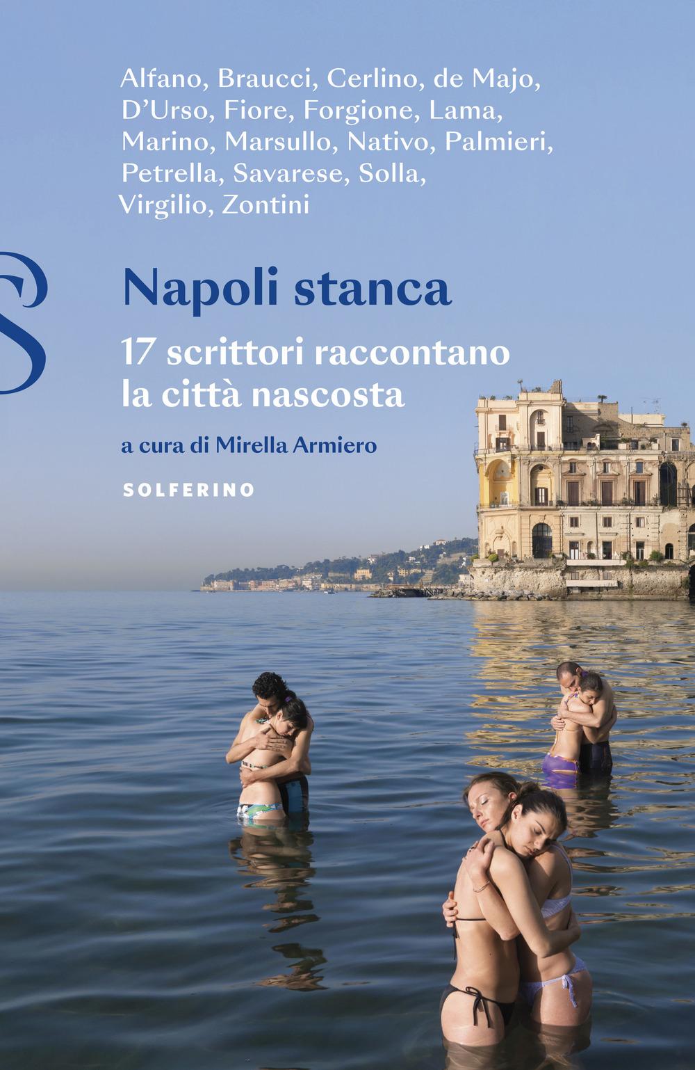 Vorderes Coverbild Napoli stanca. 17 scrittori raccontano la città nascosta