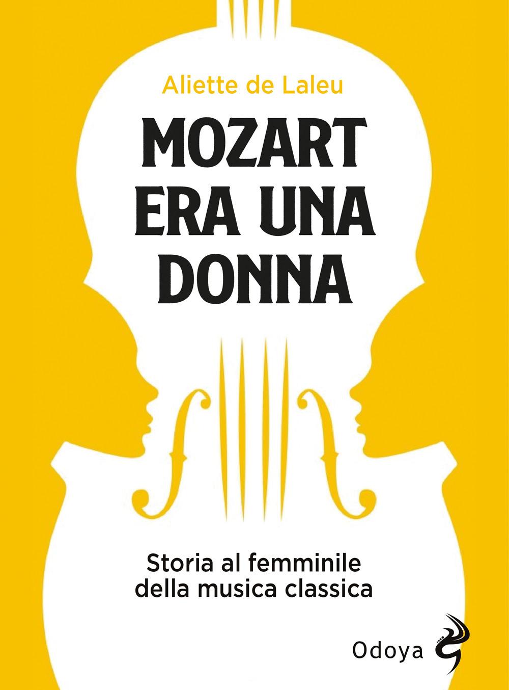 Vorderes Coverbild Mozart era una donna. Storia al femminile della musica classica
