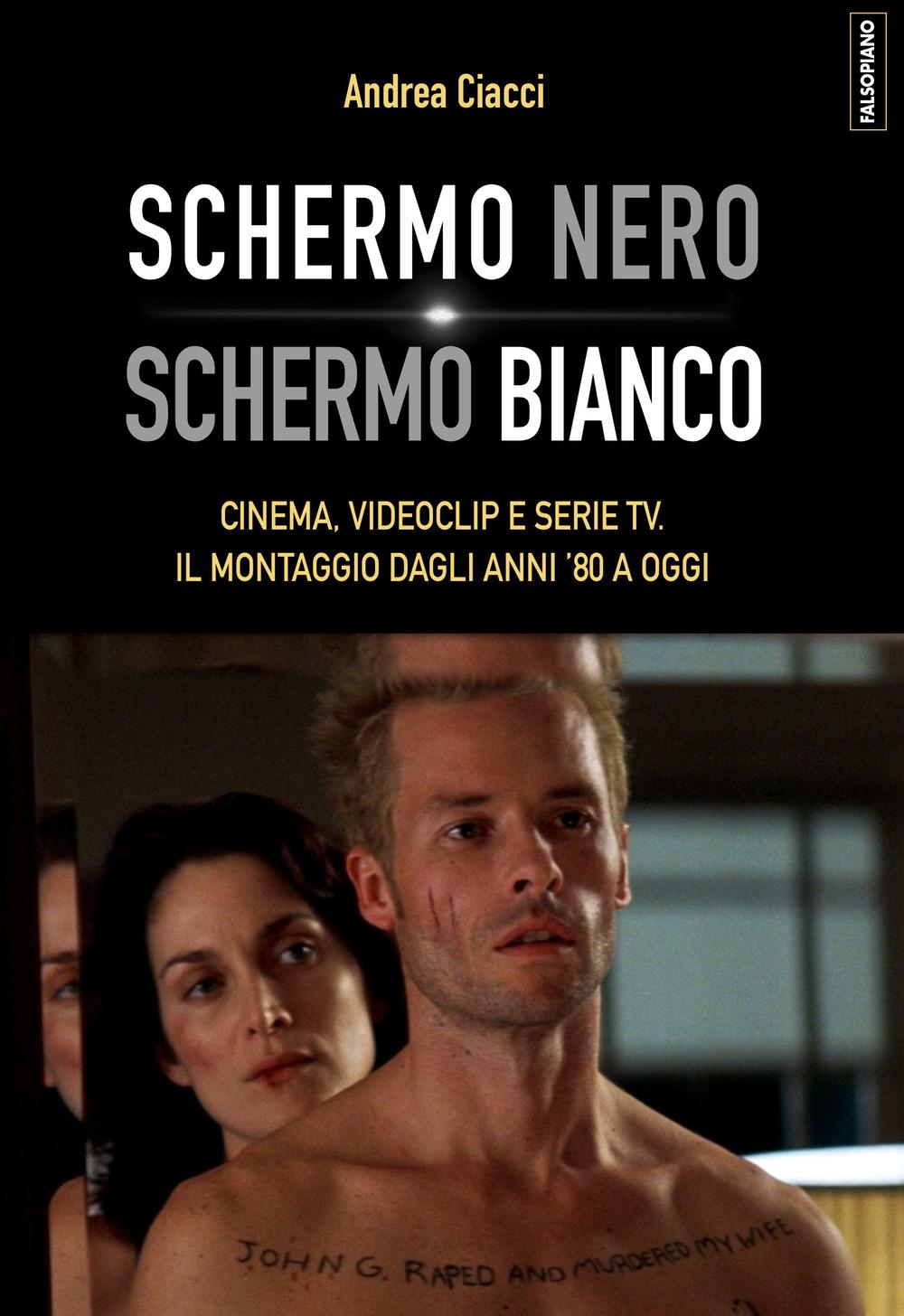 Vorderes Coverbild Schermo nero. Schermo bianco. Cinema, videoclip e serie TV. Il montaggio dagli anni '80
