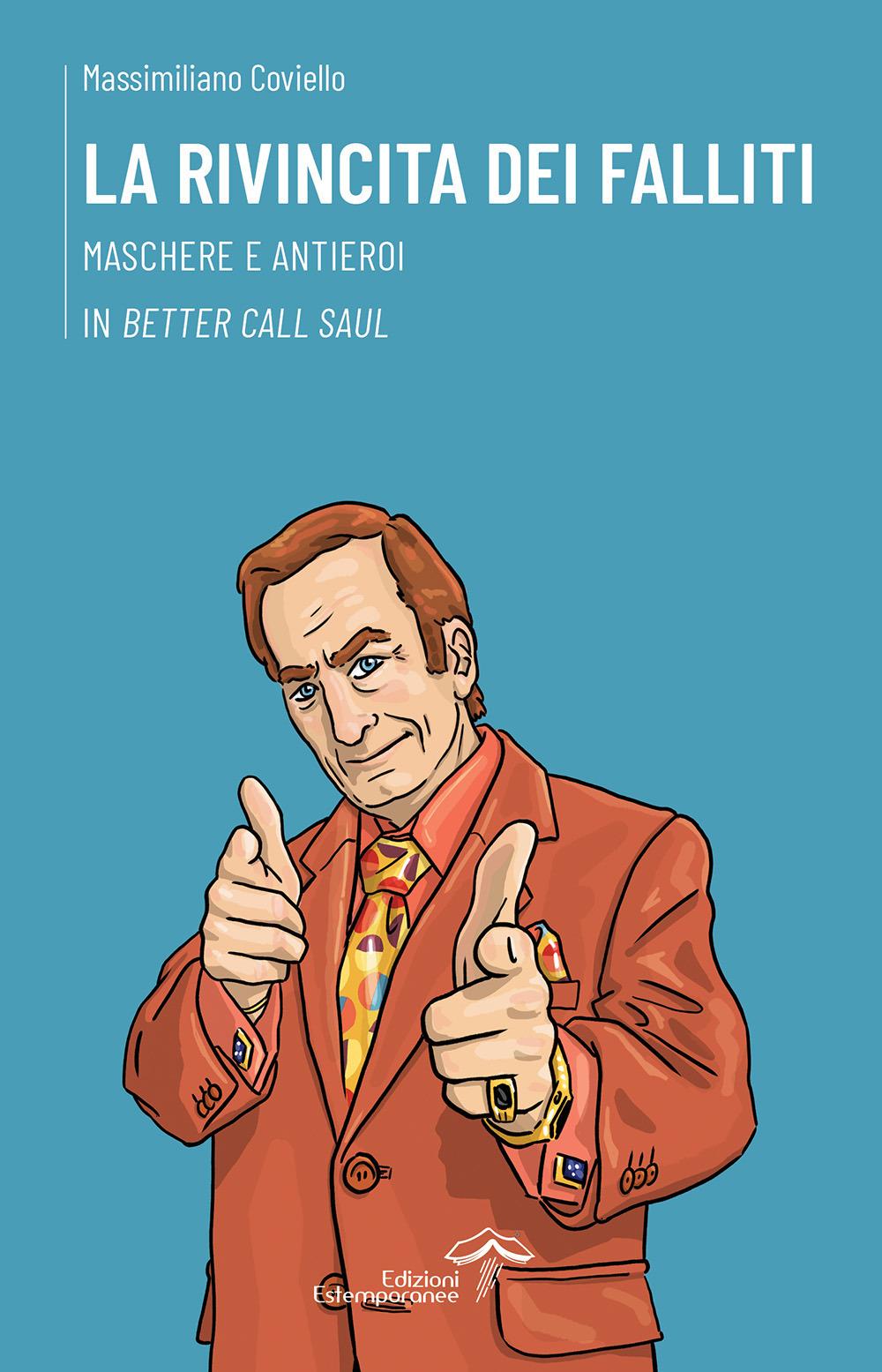 Vorderes Coverbild La rivincita dei falliti. Maschere e antieroi in «Better Call Saul»