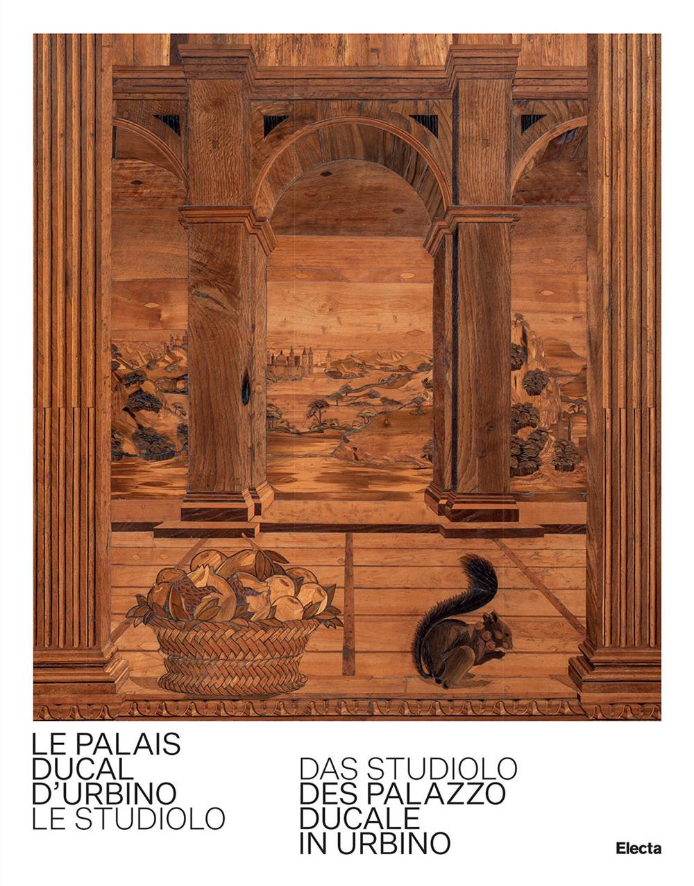 Vorderes Coverbild Le Palais Ducal d'Urbino. Le studiolo-Das studiolo des Palazzo Ducale In Urbino