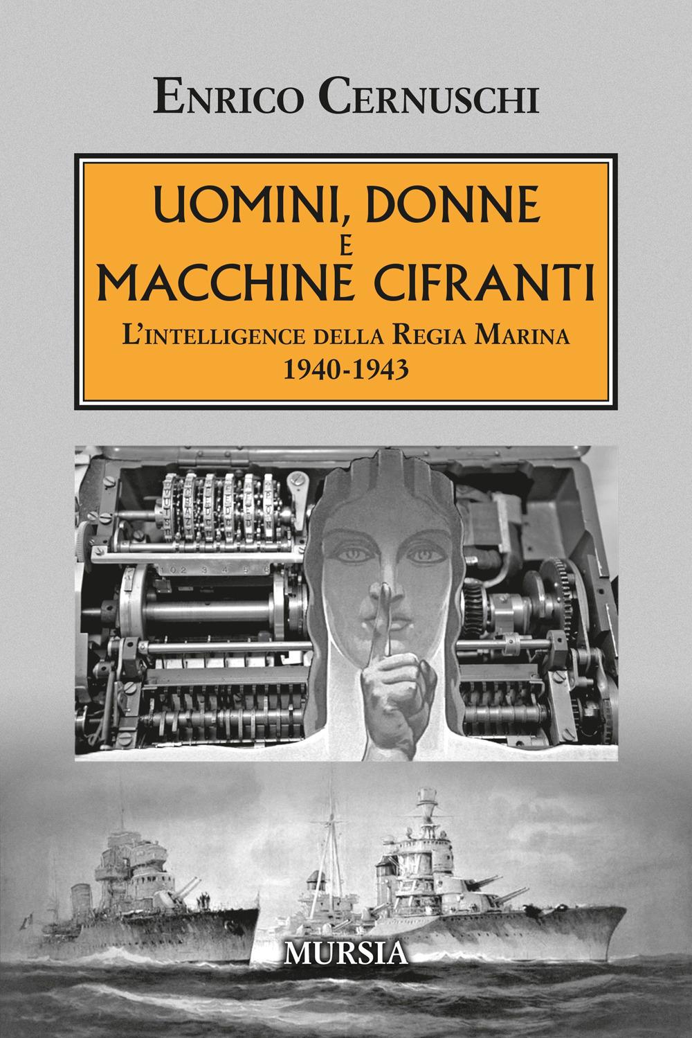 Vorderes Coverbild Uomini, donne e macchine cifranti. L'intelligence della Regia Marina 1940-1943