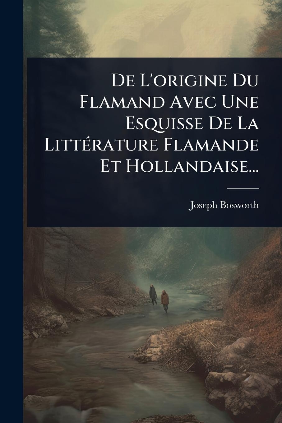 Vorderes Coverbild De L'origine Du Flamand Avec Une Esquisse De La LittÃ(c)rature Flamande Et Hollandaise...