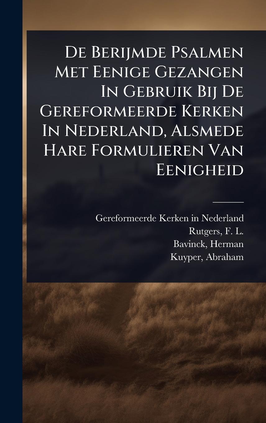 Vorderes Coverbild De Berijmde Psalmen Met Eenige Gezangen In Gebruik Bij De Gereformeerde Kerken In Nederland, Alsmede Hare Formulieren Van Eenigheid