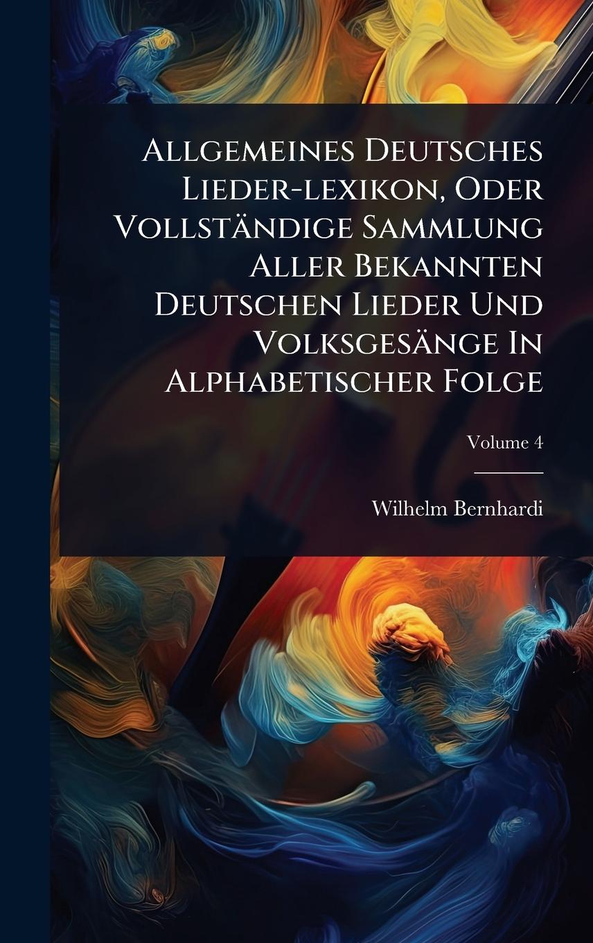 Vorderes Coverbild Allgemeines Deutsches Lieder-lexikon, Oder Vollständige Sammlung Aller Bekannten Deutschen Lieder Und Volksgesänge In Alphabetischer Folge