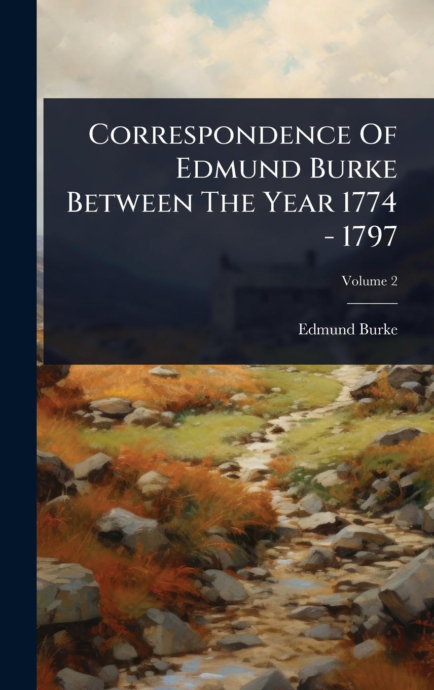 Vorderes Coverbild Correspondence Of Edmund Burke Between The Year 1774 - 1797