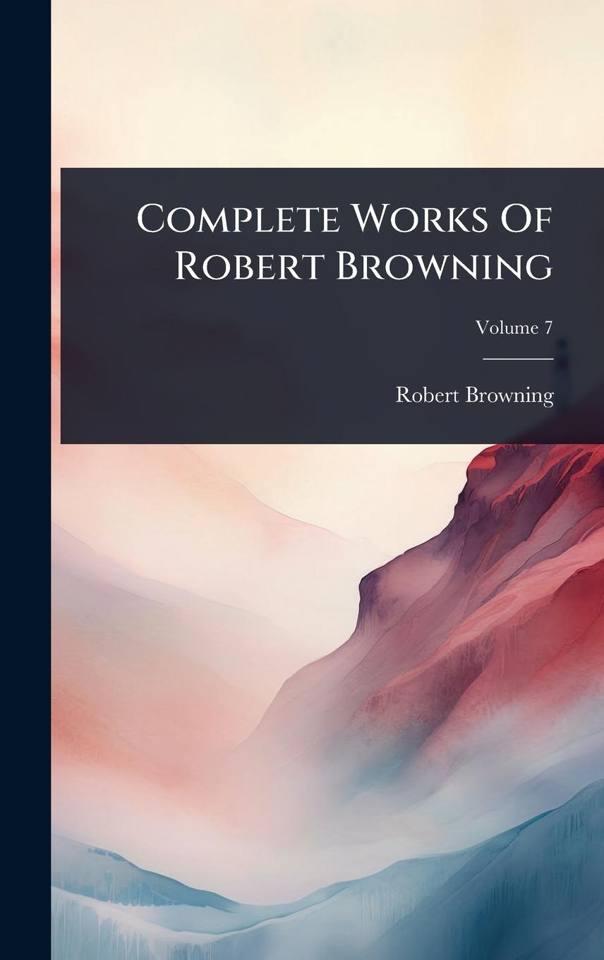 Vorderes Coverbild Complete Works Of Robert Browning