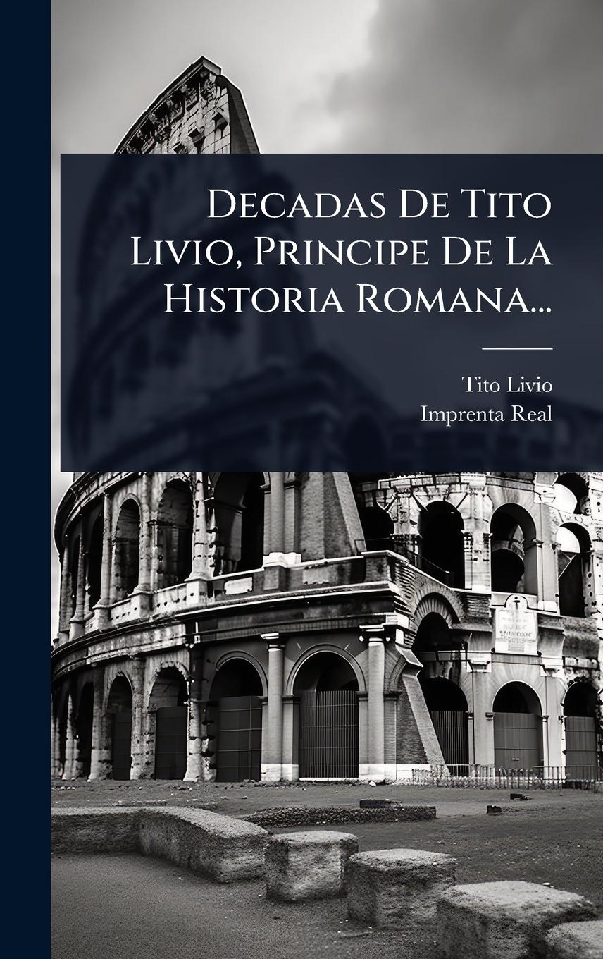 Vorderes Coverbild Decadas De Tito Livio, Principe De La Historia Romana...