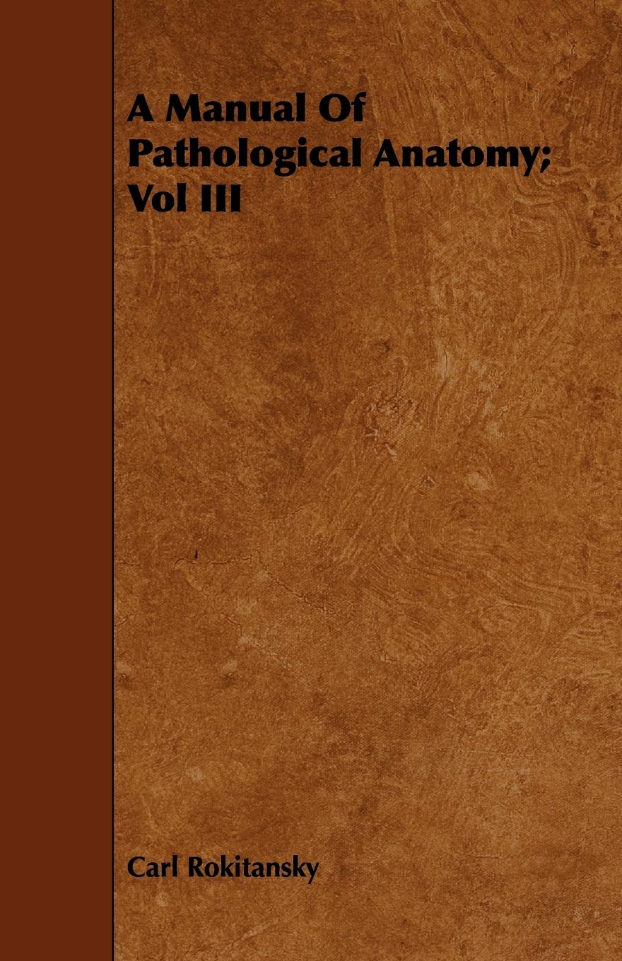 Vorderes Coverbild A Manual Of Pathological Anatomy; Vol III