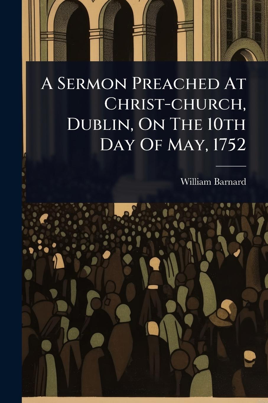 Vorderes Coverbild A Sermon Preached At Christ-church, Dublin, On The 10th Day Of May, 1752