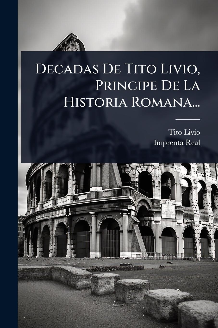 Vorderes Coverbild Decadas De Tito Livio, Principe De La Historia Romana...