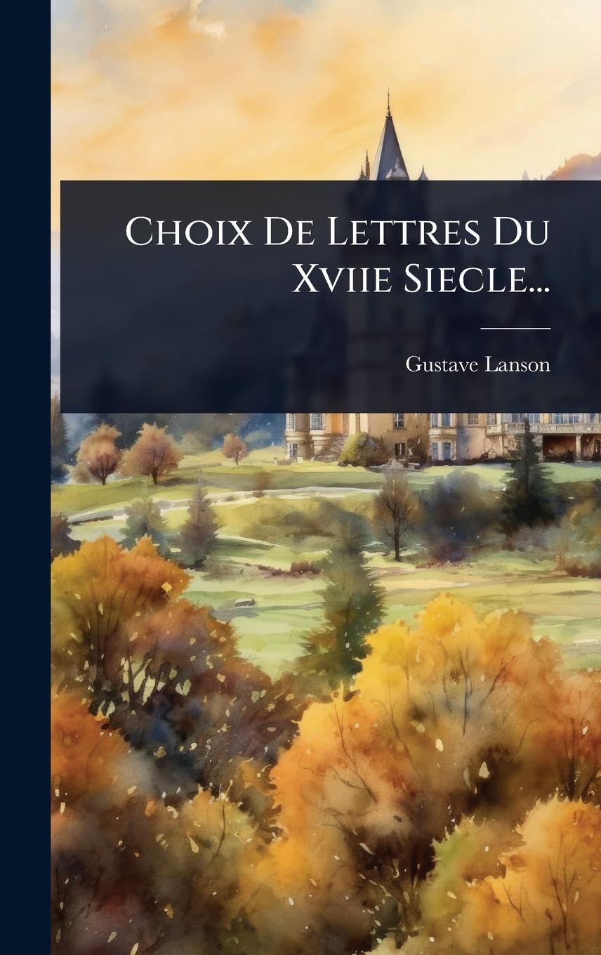 Vorderes Coverbild Choix De Lettres Du Xviie Siecle...