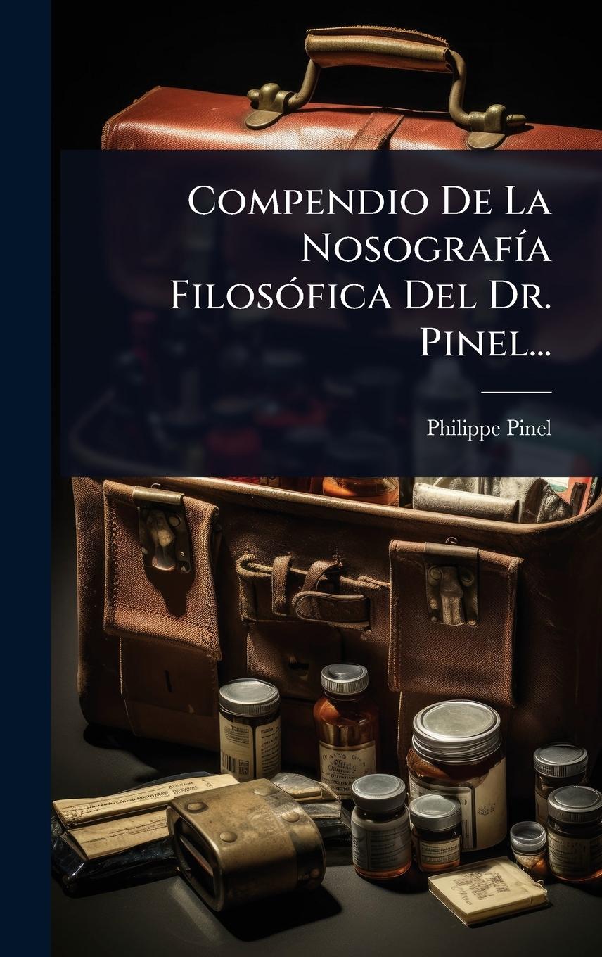 Vorderes Coverbild Compendio De La NosografÃ-a FilosÃ3fica Del Dr. Pinel...