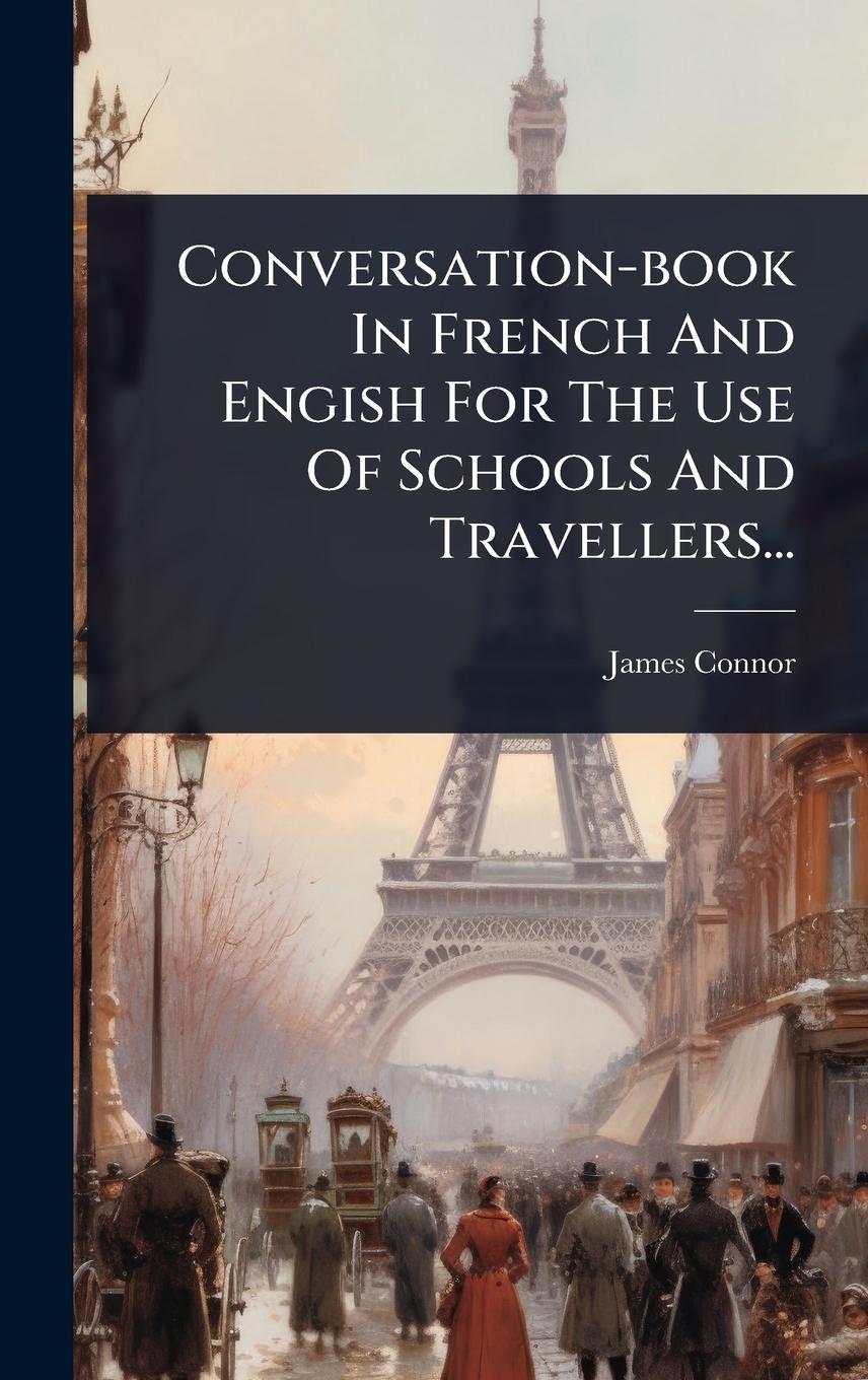 Vorderes Coverbild Conversation-book In French And Engish For The Use Of Schools And Travellers...