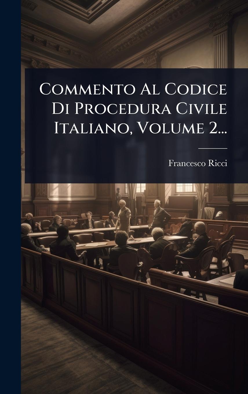 Vorderes Coverbild Commento Al Codice Di Procedura Civile Italiano, Volume 2...