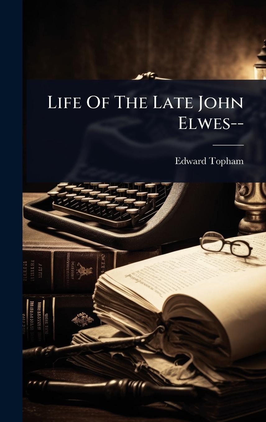 Vorderes Coverbild Life Of The Late John Elwes--