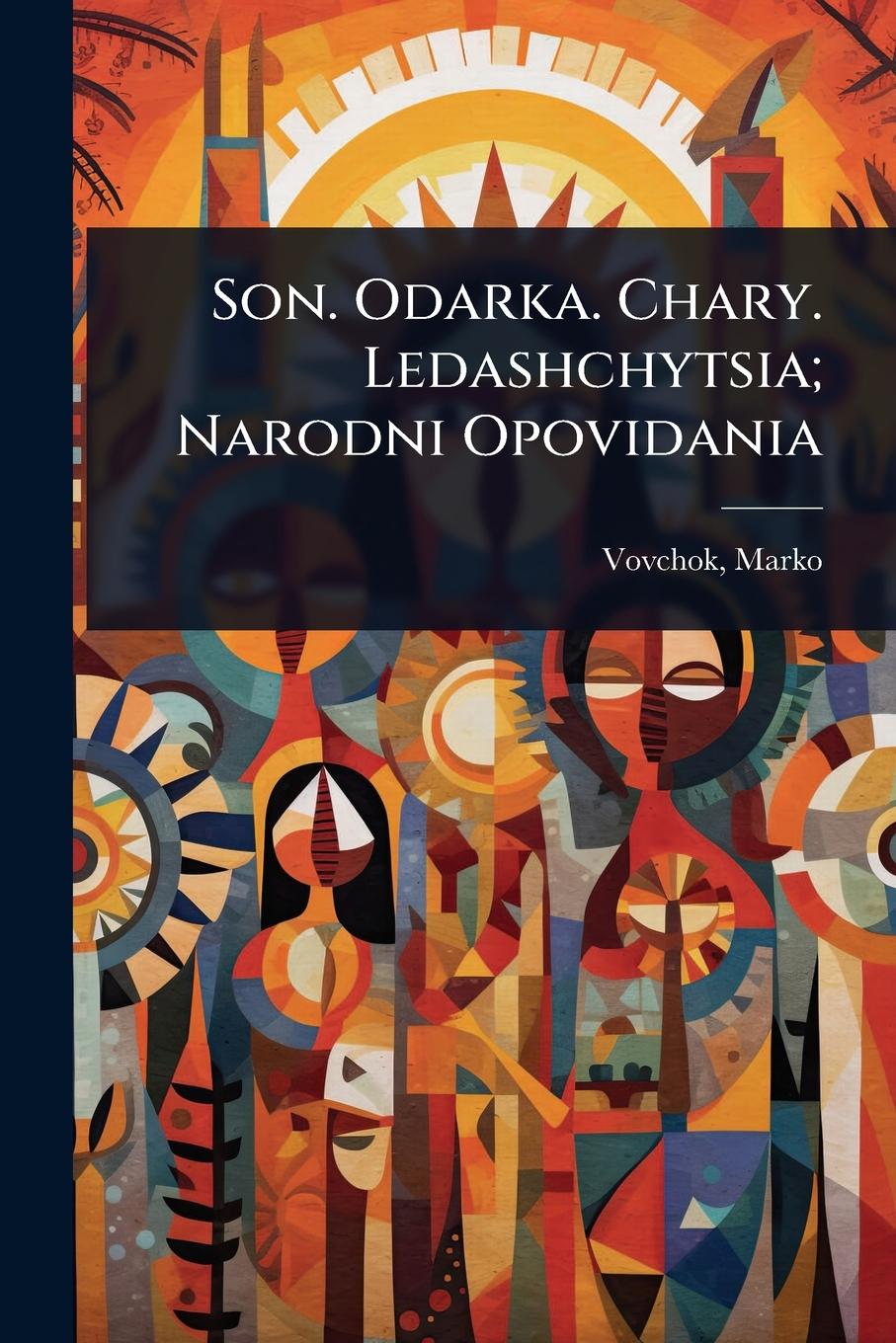 Vorderes Coverbild Son. Odarka. Chary. Ledashchytsia; Narodni Opovidania