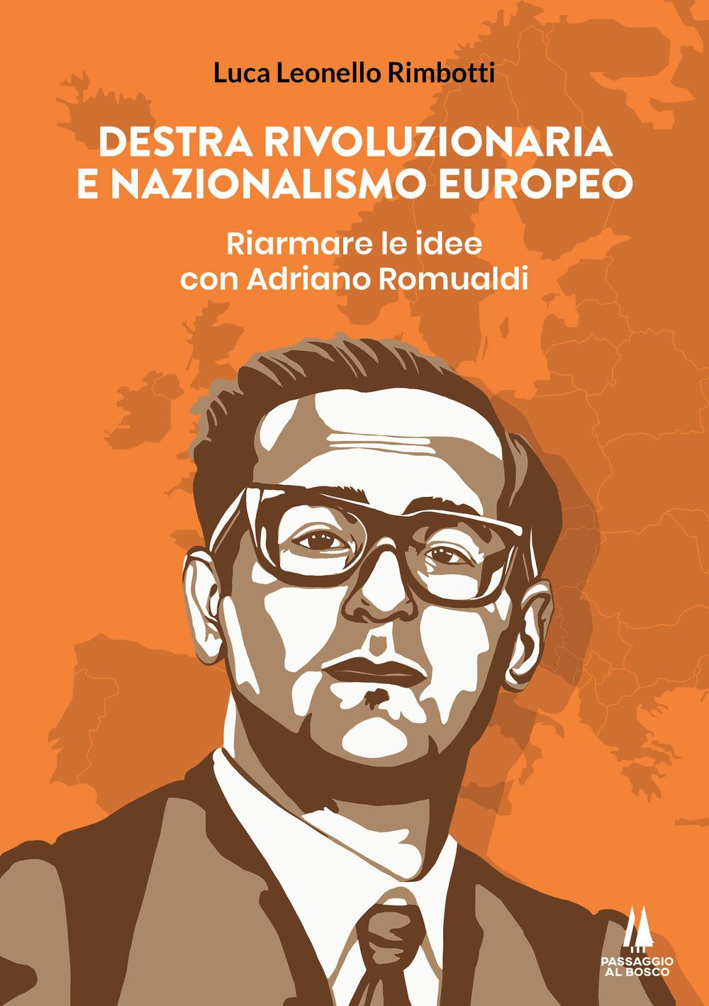 Vorderes Coverbild Destra rivoluzionaria e nazionalismo europeo. Riarmare le idee con Adriano Romualdi