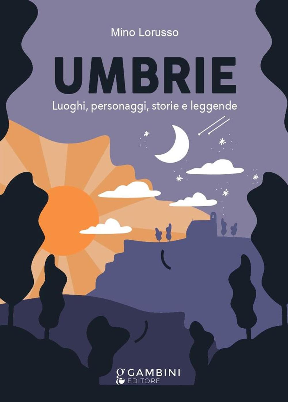 Vorderes Coverbild Umbrie. Luoghi, personaggi, storie e leggende