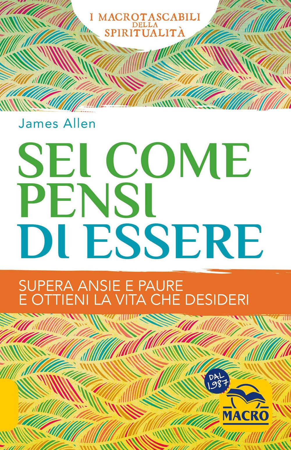 Vorderes Coverbild Sei come pensi di essere. Supera ansie e paure e ottieni la vita che desideri