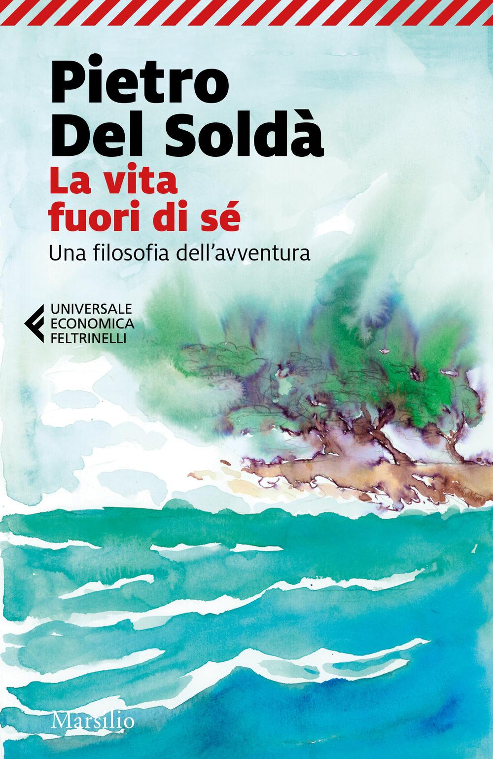 Vorderes Coverbild La vita fuori di sé. Una filosofia dell'avventura