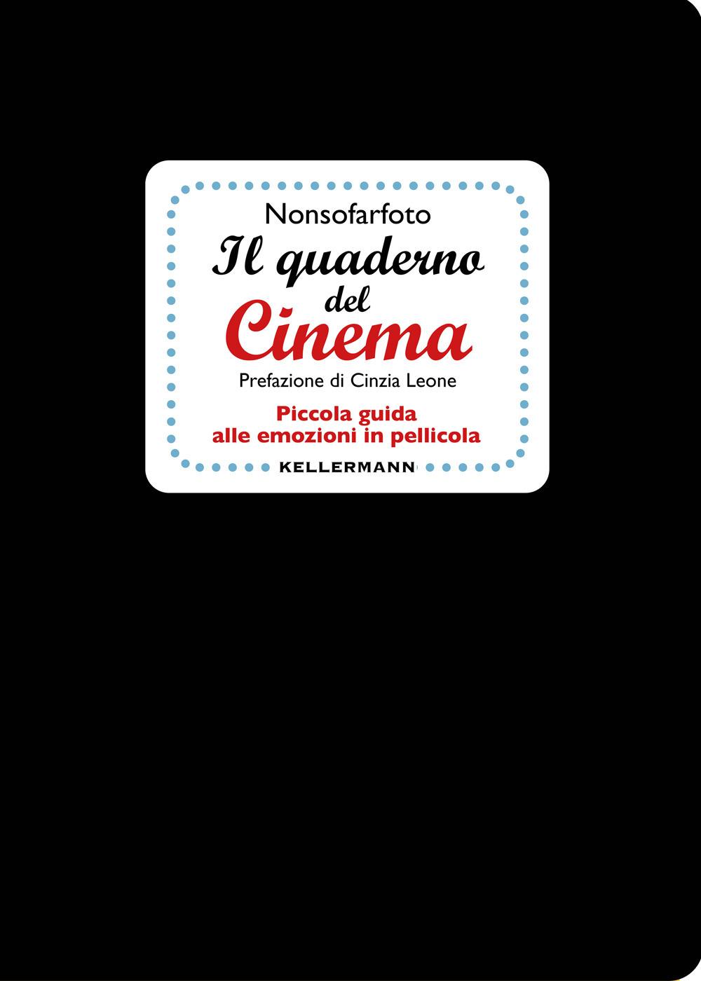 Vorderes Coverbild Il quaderno del cinema. Piccola guida alle emozioni in pellicola