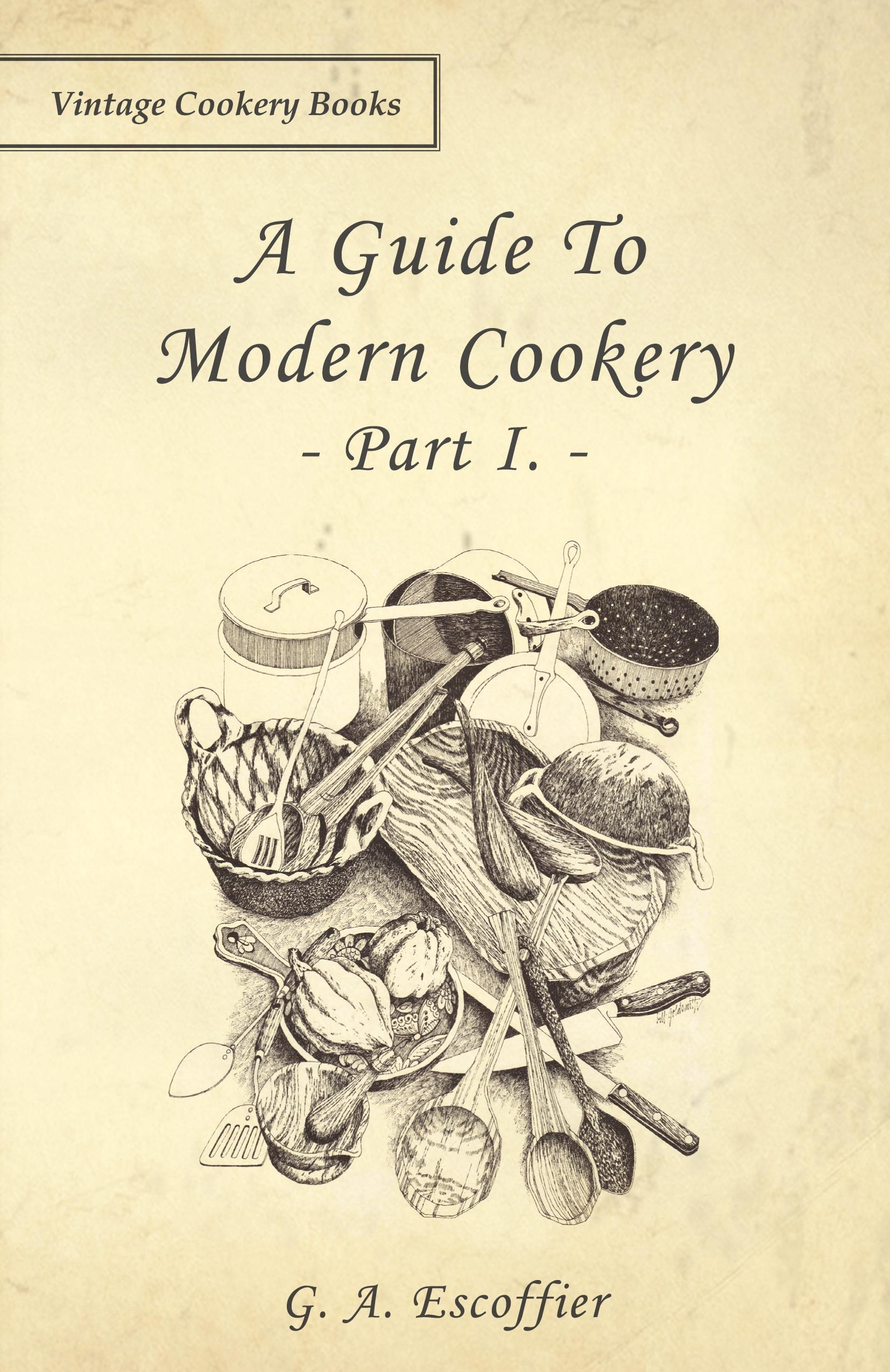 Vorderes Coverbild A Guide to Modern Cookery - Part I
