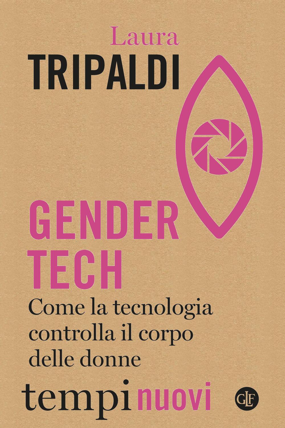 Vorderes Coverbild Gender tech. Come la tecnologia controlla il corpo delle donne