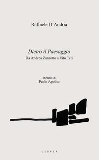 Vorderes Coverbild Dietro il paesaggio. Da Andrea Zanzotto a Vito Teti