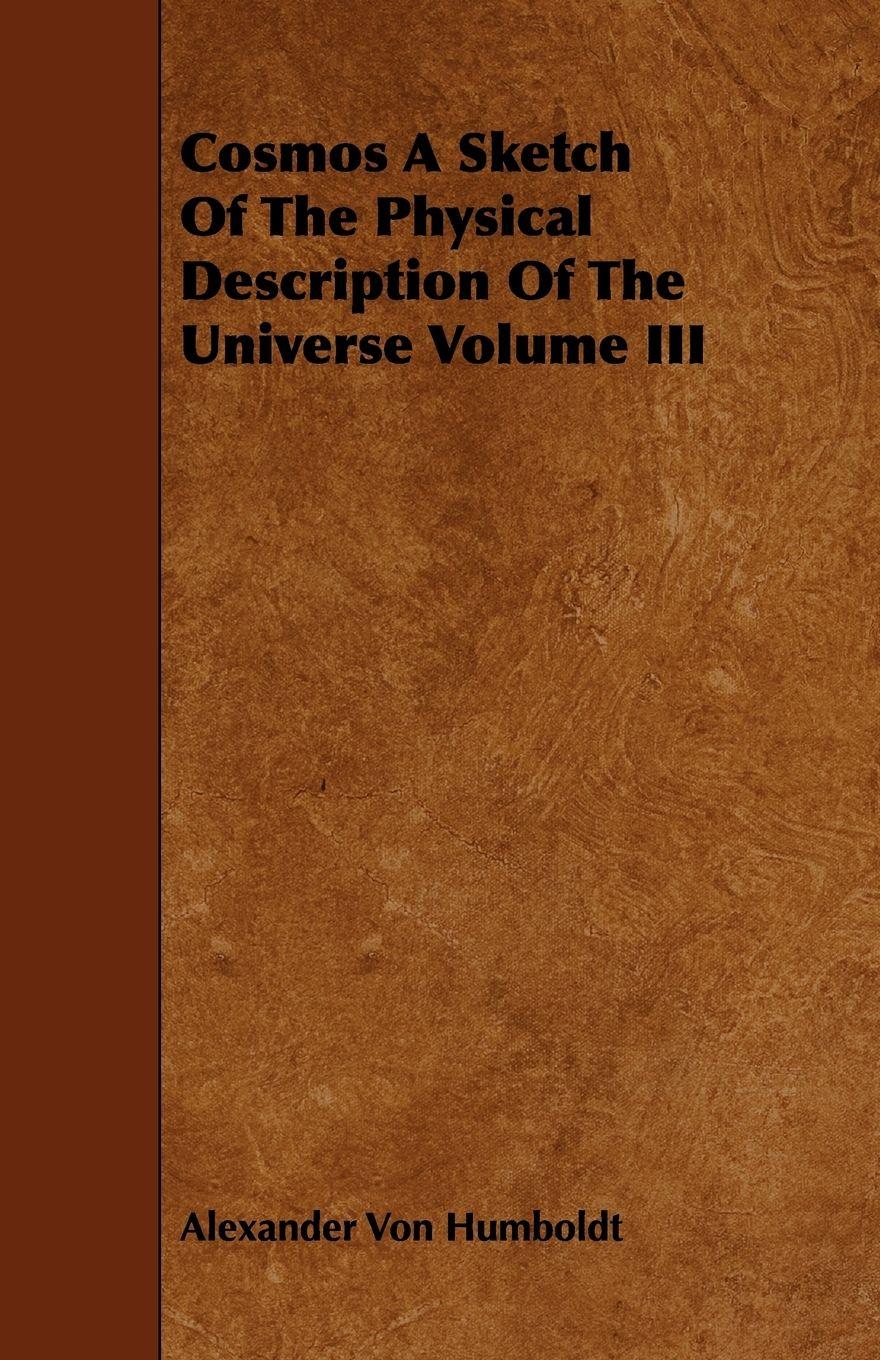 Vorderes Coverbild Cosmos A Sketch Of The Physical Description Of The Universe Volume III